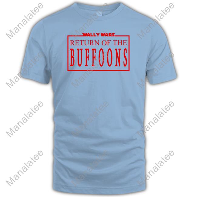 Wally Wars Return Of The Buffoons T Shirt