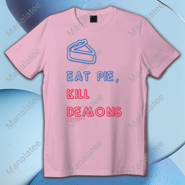 Official Supernatural Merch Eat Pie Kill Demons T Shirt