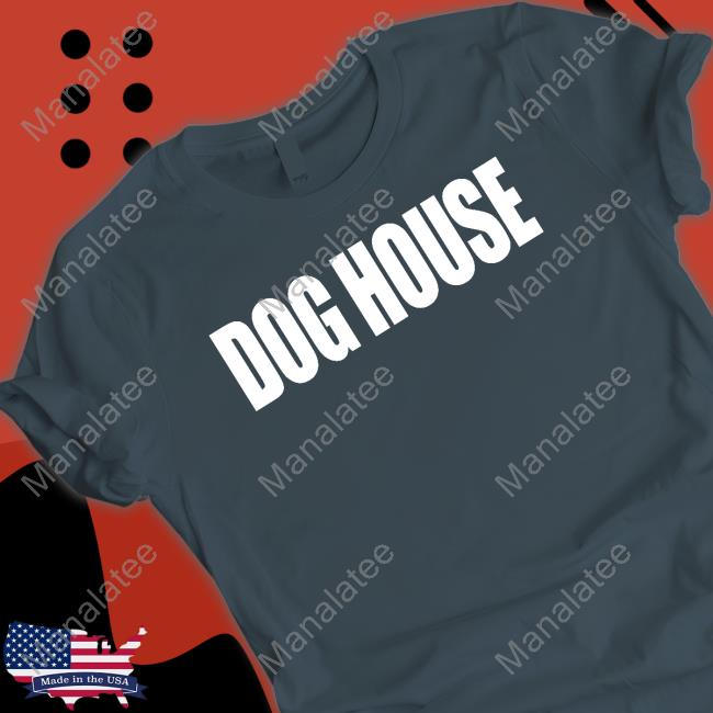 Official Dog House Shirts