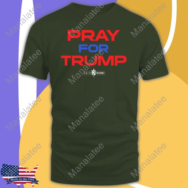 Pray For Trump T Shirts