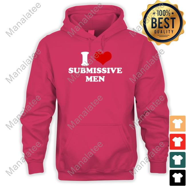 I Love Submissive Men T-Shirt Shaniah