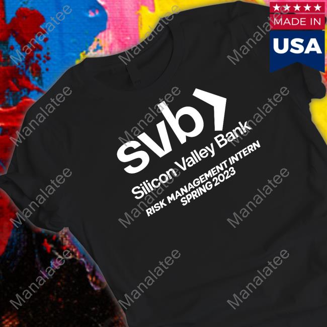 SVB Silicon Valley Bank Risk Management Intern Spring 2023 T Shirt