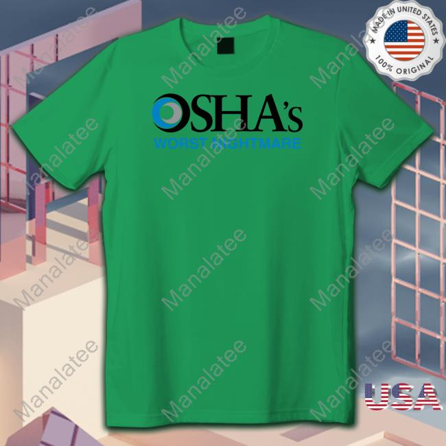 Osha's Worst Nightmare T Shirt