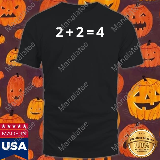 2+2=4 T Shirt