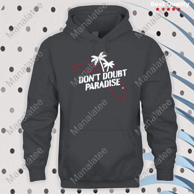 Don't Doubt Paradise T Shirt