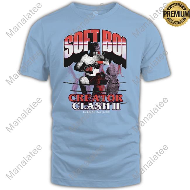 Soft Boi Creator Clash II Shirt Crank Gameplays