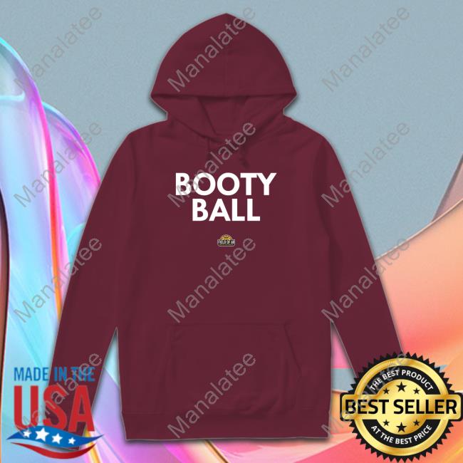 Booty Ball T Shirts