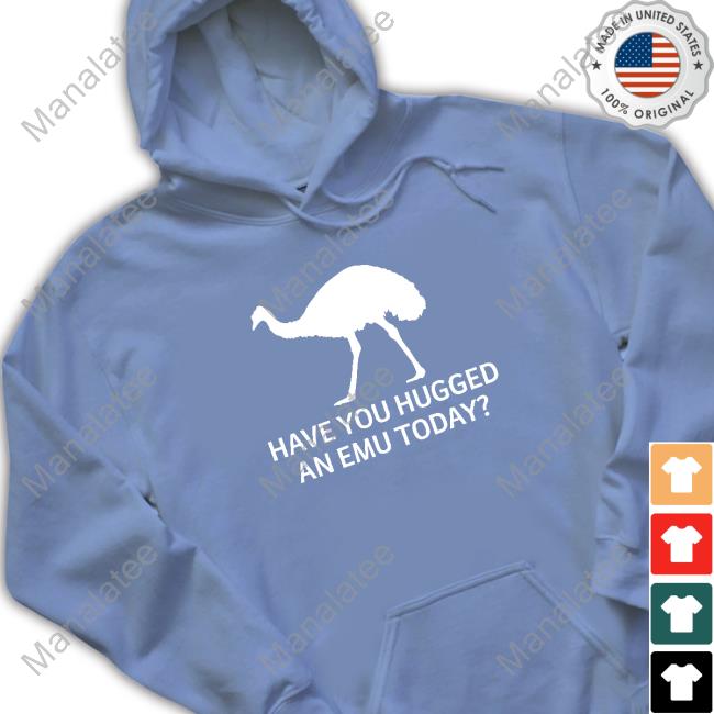 Represent Have You Hugged An Emu Today T-Shirt