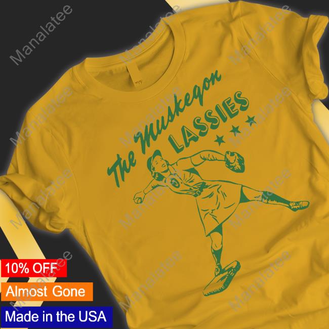 Official Homage Merch The Muskegon Lassies Shirt