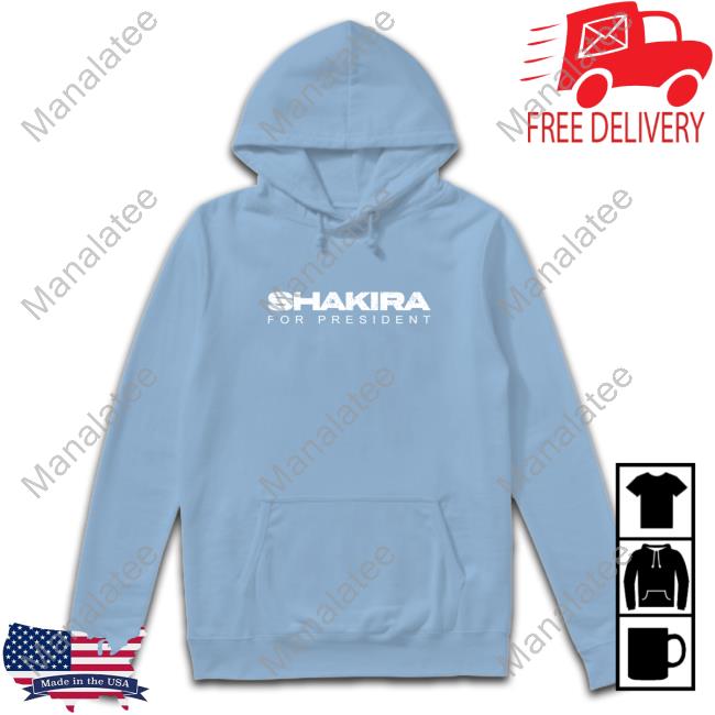 Shakira For President Hoodies