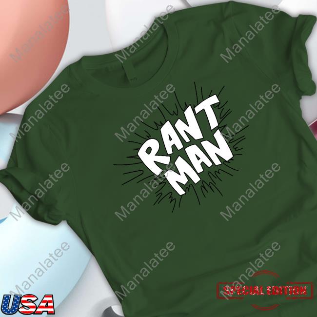 Normal Not Normal Merchandise Rant Man Shirt