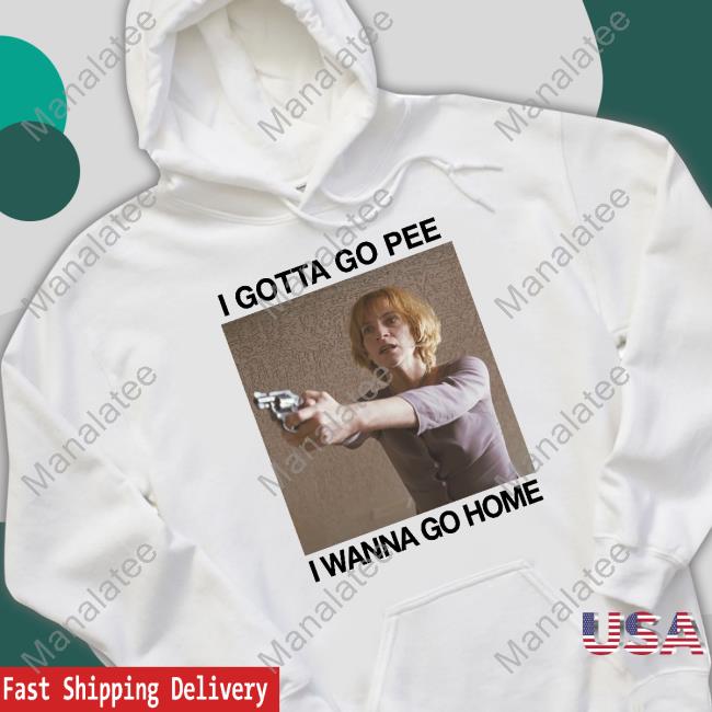 Official I Gotta Go Pee I Wanna Go Home Shirt