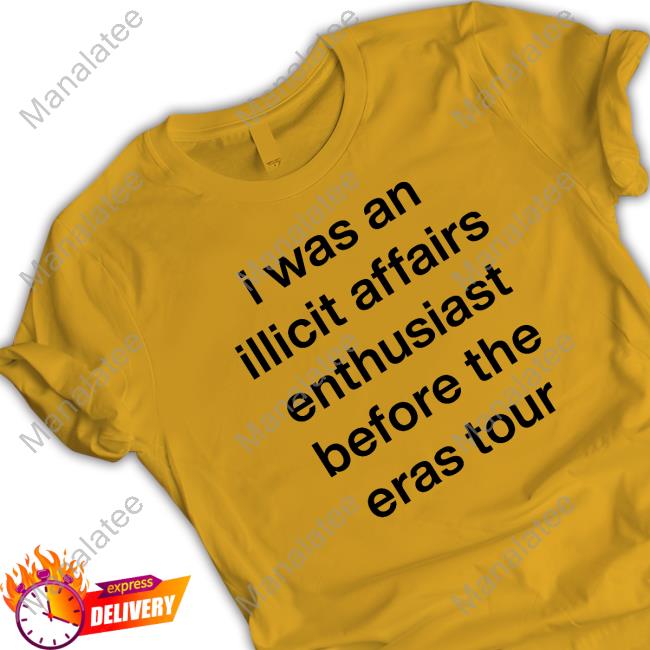 I Was An Illicit Affairs Enthusiast Before The Eras Tour Hoodie Taylor Swift