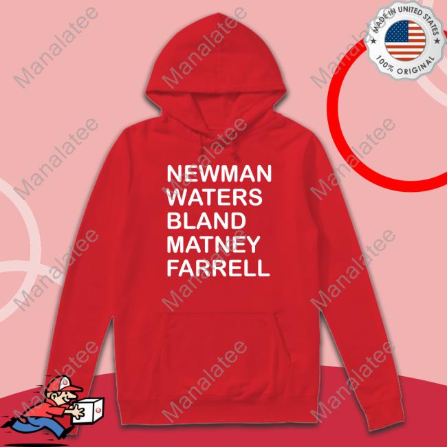 Newman Waters Bland Matney Farrell T Shirts