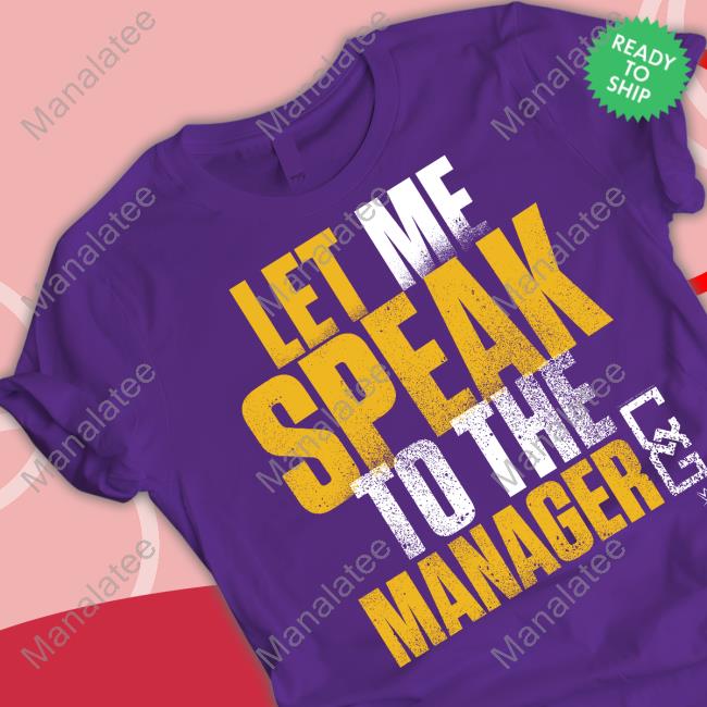 Let Me Speak To The Manager T Shirt Matt Cardona