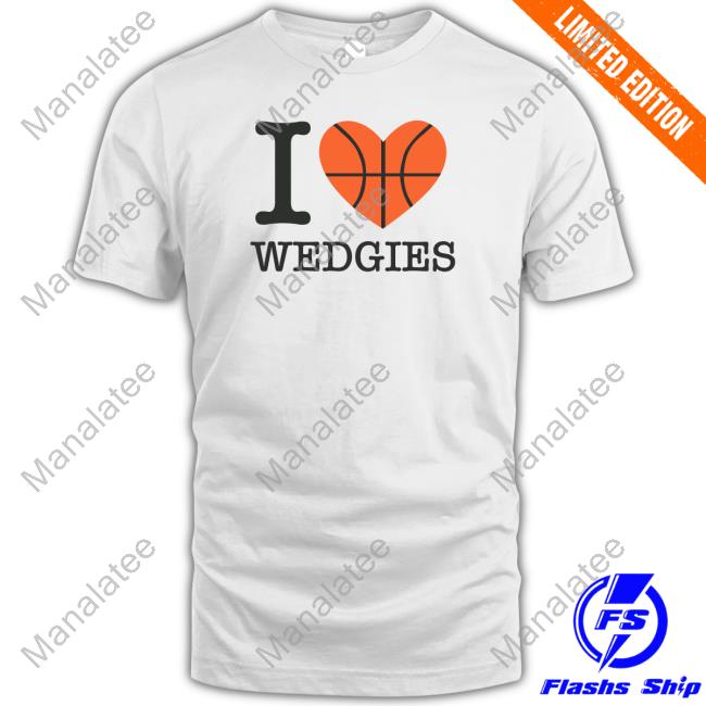 Pardon My Take Merch I Love Wedgies Tee Shirt Barstool Sports