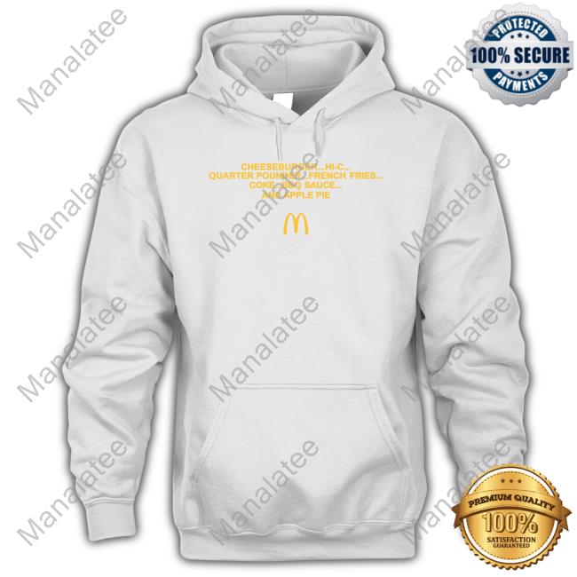 Order Cheeseburger Hi-C Quarter Pounder French Fries Coke Bbq Sauce And Apple Pie Tee