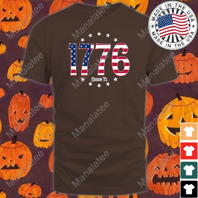 Cousin Ts 1776 T Shirt