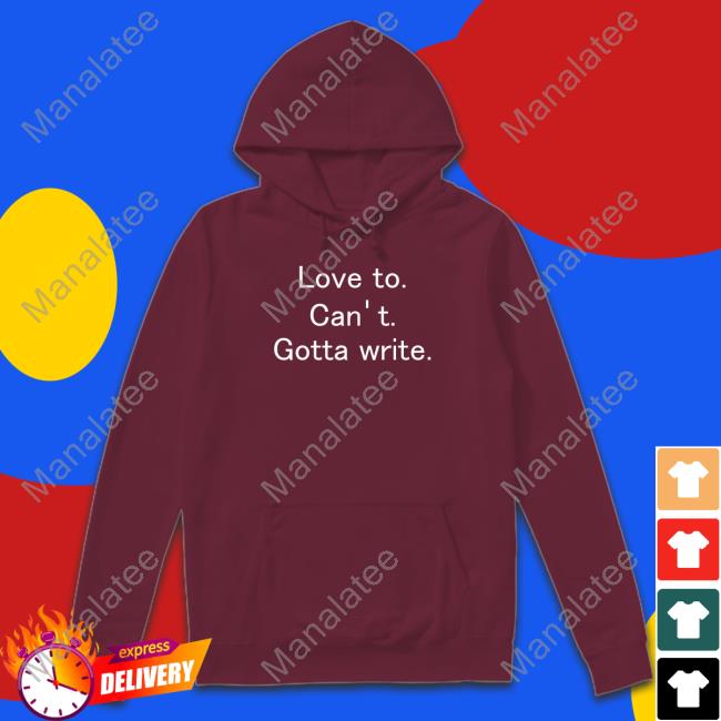 Love To Can't Gotta Write Hooded Sweatshirt J. Michael Straczynski