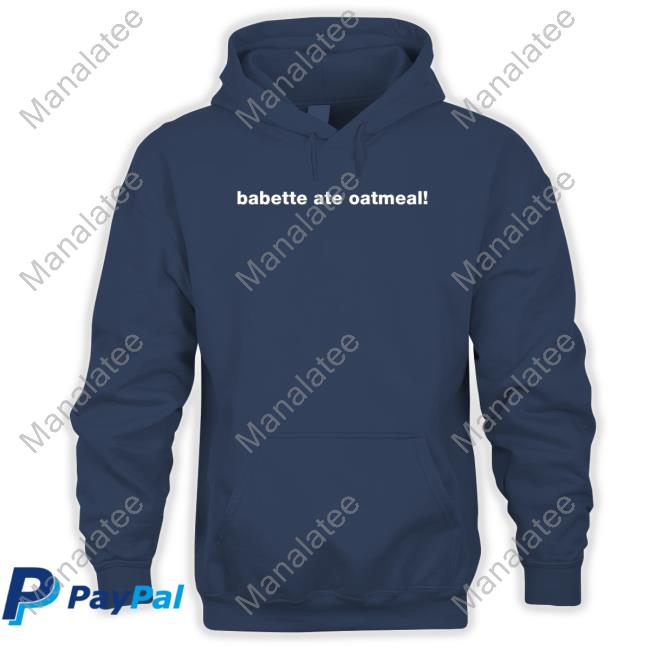 Babette Ate Oatmeal Tee Shirt