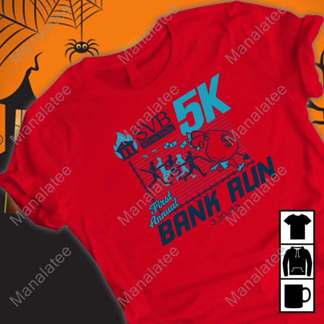 Official Svb Silicon 5K Valley First Annual Bank Run 03 10 23 Shirt