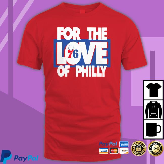 Philadelphia 76Ers For The Love Of Philly Hoodie