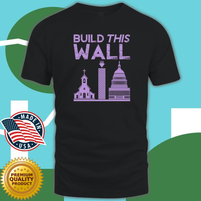 Official Build This Wall Shirt