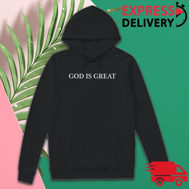 God Is Great T Shirt