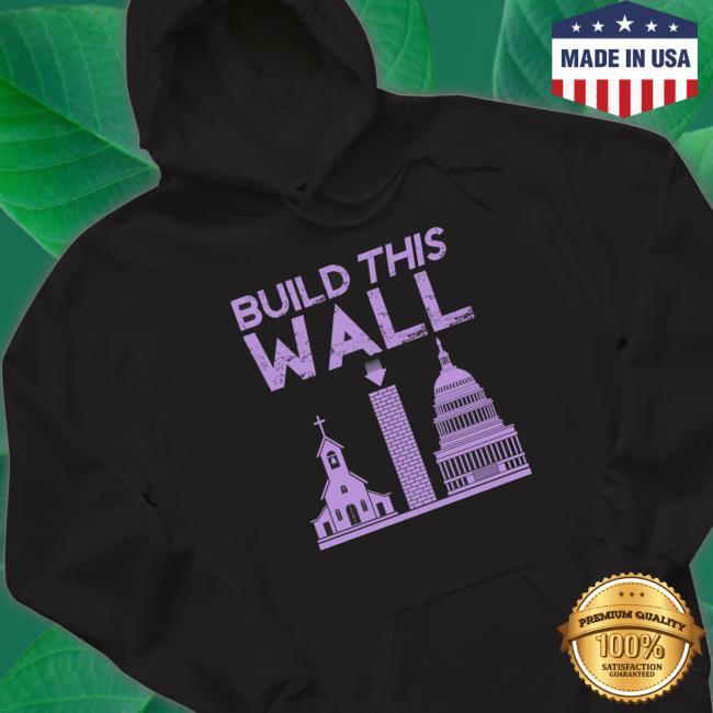 Official Build This Wall Shirts