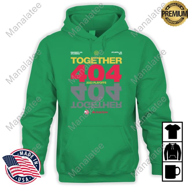 Atlanta Hawks Together 404 2023 Playoffs Hoodie