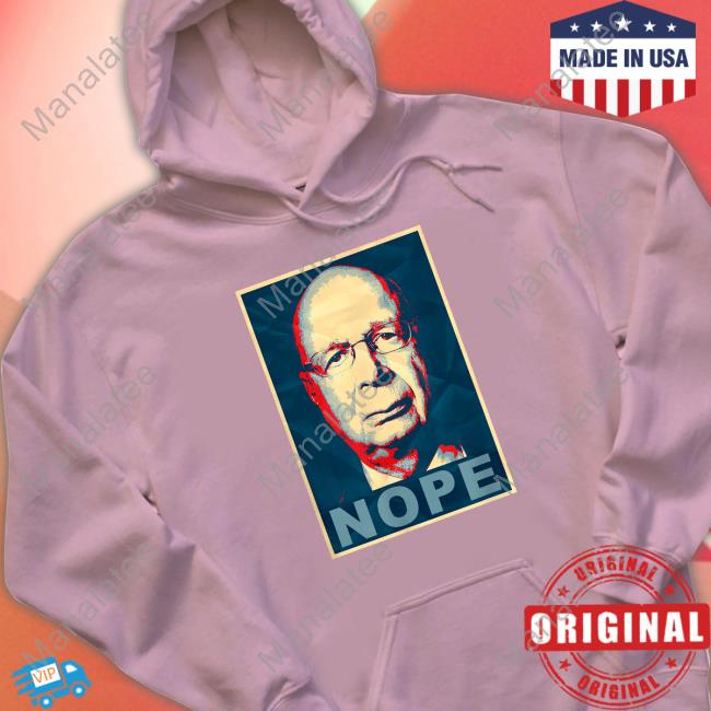 Official Anti WEF Klaus Schwab Nope Hoodie