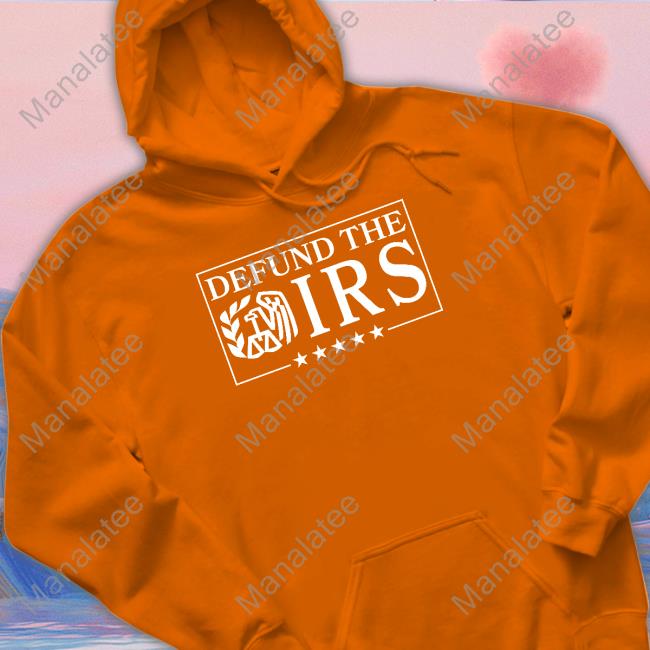 Defund The Irs Tee Shirt