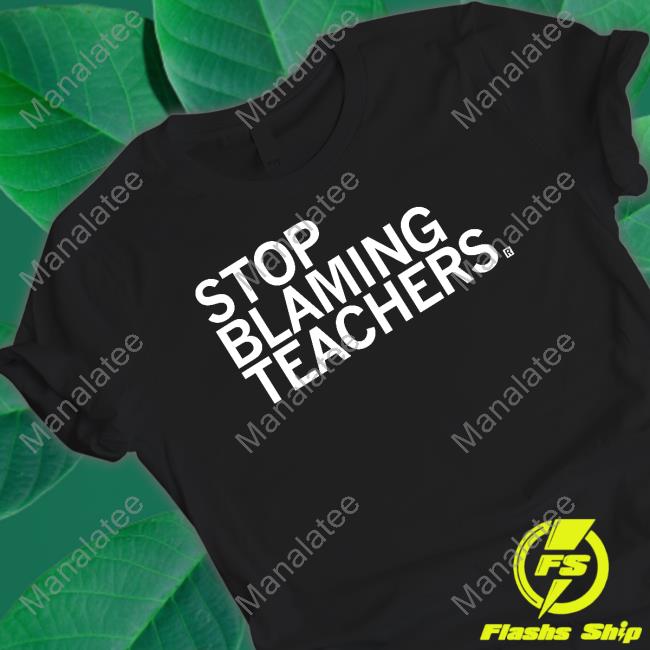 Raygun Merch Stop Blaming Teachers Sweatshirt