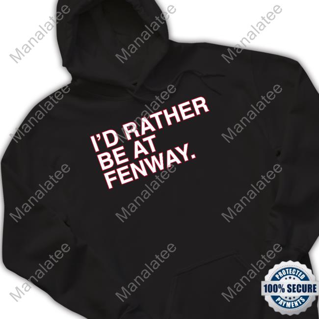 Official I'd Rather Be At Fenway Tee