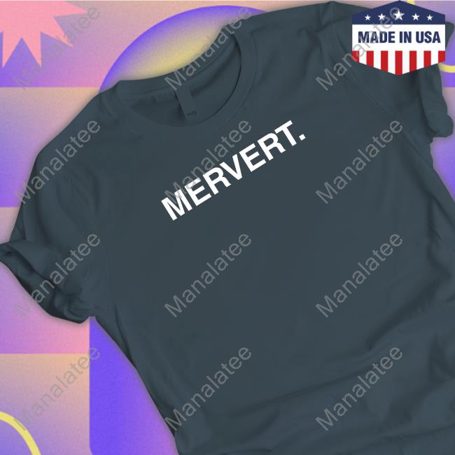 Obvious Shirts Mervert T Shirt