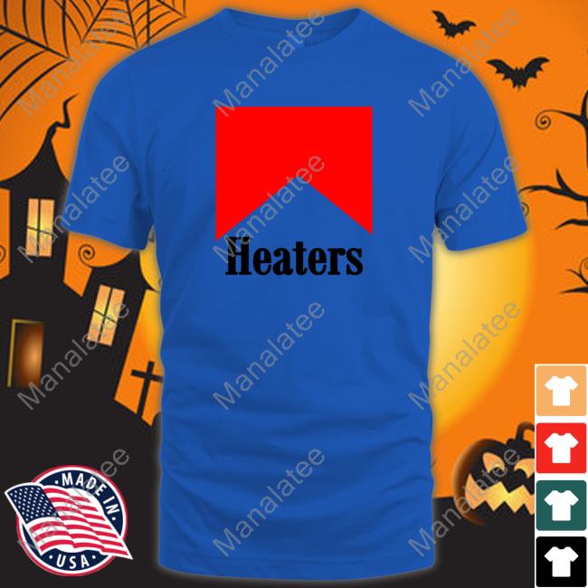 Heaters Shirt