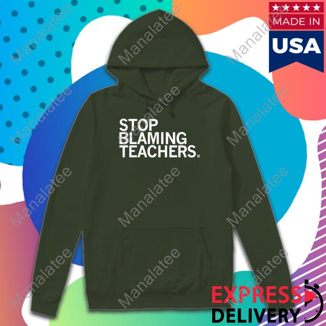 https://teeprousa.com/campaign/stop-blaming-teachers-t-shirt