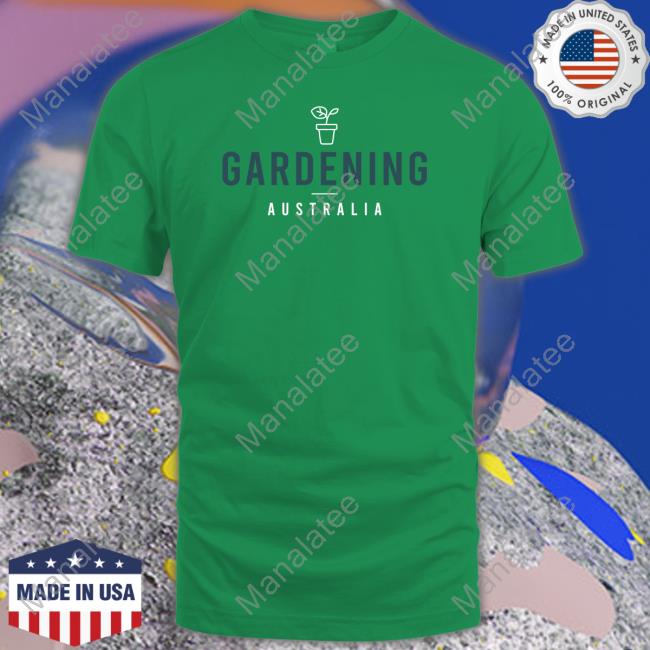 Gardening Australia Shirt