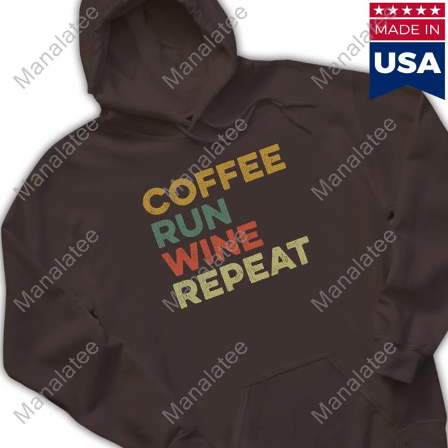 Official Forgloria Coffee Run Wine Repeat Shirt